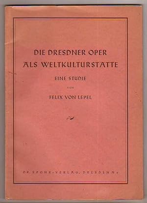 Image du vendeur pour Die Dresdner Oper als Weltkultursttte - Eine Studie. mis en vente par Kunze, Gernot, Versandantiquariat