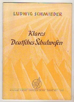 Seller image for Klares Deutsches Schulwesen das Fundament der Demokratie, ein Beitrag zur Schulreform. for sale by Kunze, Gernot, Versandantiquariat