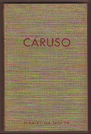 Caruso - Einzig autorisierte Biographie bearbeitet von.Deutsch von Curt Thesing. Mit Zeichnungen ...
