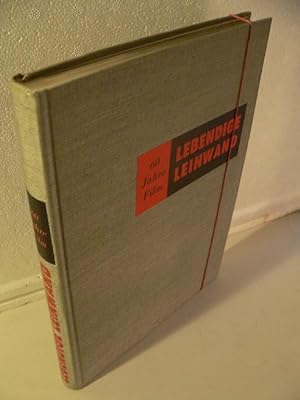 Seller image for Lebendige Leinwand. 60 Jahre Film. Auf der Grundlage eines Manuskripts und einer Bildauswahl von Dr. Gerhard Wahnrau bearbeitet von Werner Wendt und Fritz Rdel. for sale by Kunze, Gernot, Versandantiquariat