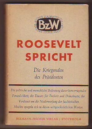 Bild des Verkufers fr Roosevelt spricht - Die Kriegsreden des Prsidenten. zum Verkauf von Kunze, Gernot, Versandantiquariat