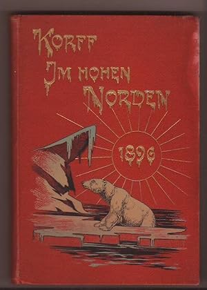 Immagine del venditore per Korff`s Weltreise. VIII. Band: Im hohen Norden [auf Deckel:] 1896. venduto da Kunze, Gernot, Versandantiquariat