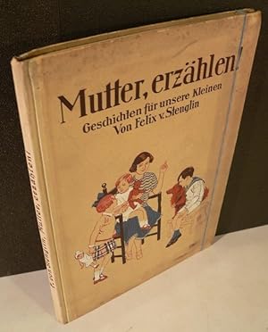 Image du vendeur pour Mutter, erzhlen! Geschichten fr unsere Kleinen. Mit zahlreichen Bildern von Mila von Luttich und Gertrud Bartl [davon 4 farbige auf Tafeln]. mis en vente par Kunze, Gernot, Versandantiquariat