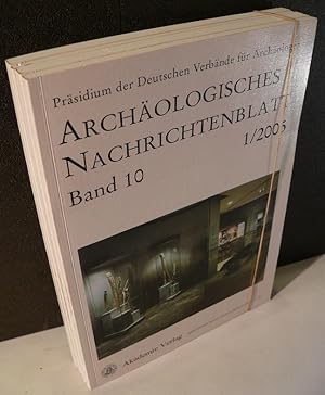 Archäologisches Nachrichtenblatt. Herausgegeben für das Präsidium der Deutschen Verbände für Alte...