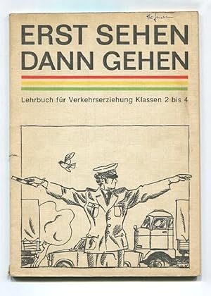 Imagen del vendedor de Erst sehen - Dann gehen. Lehrbuch fr Verkehrserziehung Klassen 2 bis 4. Einband und Illustrationen: Rudolf Grapentin. a la venta por Kunze, Gernot, Versandantiquariat