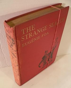 Seller image for The strange Search. Told from the French of Eugnie Foa by Amena Pendleton. With an Introduction by Frances Jenkins Olcott. Illustrations in Color by Sherman Cooke. for sale by Kunze, Gernot, Versandantiquariat