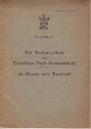 Denkschrift: Die Kulturarbeit der Deutschen Buch-Gemeinschaft G.m.b.H. im Grenz- und Ausland.