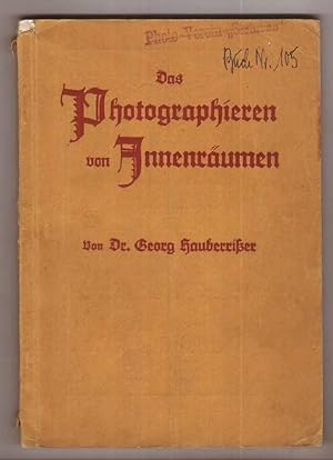 Seller image for Das Photographieren von Innenrumen. Praktische und knstlerische Anleitung. for sale by Kunze, Gernot, Versandantiquariat