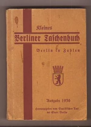 Kleines Berliner Taschenbuch - Berlin in Zahlen. Ausgabe 1936. Herausgegeben vom Statistischen Am...