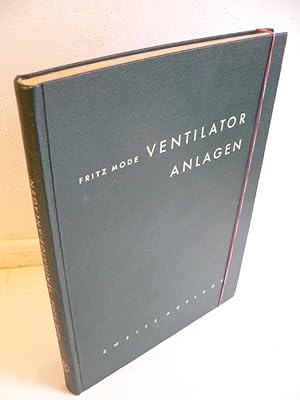 Ventilator Anlagen. Mit Anwendungsbeispielen aus dem gesamten Ventilatorwesen. Handbuch für Ingen...