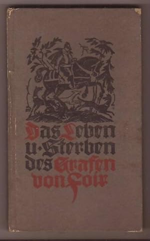 Bild des Verkufers fr Von dem Leben und Sterben des Grafen Gaston Phbus von Foix und von dem traurigen Tode seines Kindes Gaston. Aus der Chronik des Jean Froissart bertragen von Clemens Brentano mit 10 Holzschnitten von Georg Poppe. zum Verkauf von Kunze, Gernot, Versandantiquariat