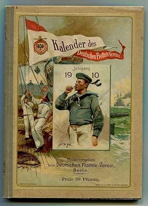 Kalender des Deutschen Flotten-Vereins Jahrgang 1910. Herausgegeben vom Deutschen Flotten-Verein,...