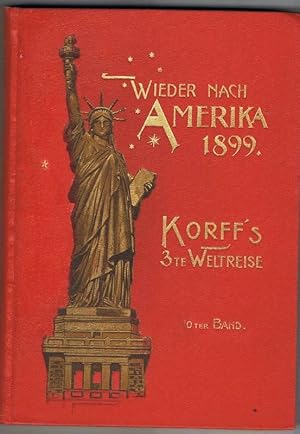 Bild des Verkufers fr Wieder nach Amerika 1899 - Weltreise-Tagebuch 1899-1900. Wieder nach Amerika 1899. Dritter und letzter Weltgang. ( Als Supplement-Band zum ersten Band der Korff'schen Weltreisen unter der Bezeichnung Erster Band. Zweiter Theil.) zum Verkauf von Buecherstube Eilert, Versandantiquariat