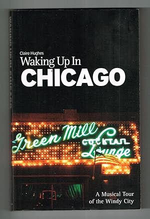 Bild des Verkufers fr Waking Up in Chicago: A Musical Tour of the Windy City zum Verkauf von Ray Dertz