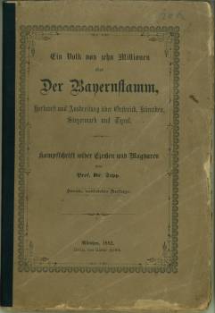 Bild des Verkufers fr Ein Volk von zehn Millionen oder Der Bayerstamm, Herkunft und Ausbreitung ber Oestreich, Krnthen, Steyermark und Tyrol. Kampfschrift wider Czechen und Magyaren. zum Verkauf von Antiquariat Weinek