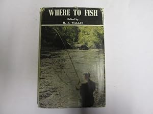 Image du vendeur pour WHERE TO FISH 1967-1968 - THE FIELD GUIDE TO THE FISHING IN RIVERS AND LAKES. mis en vente par Goldstone Rare Books