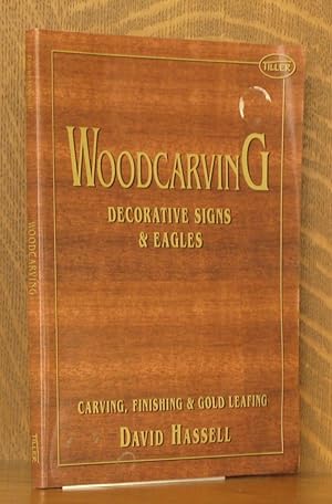 Seller image for WOODCARVING, DECORATIVE SIGNS AND EAGLES for sale by Andre Strong Bookseller