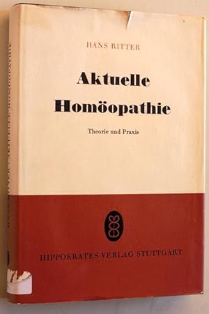 Aktuelle Homöopathie . Theorie u. Praxis.