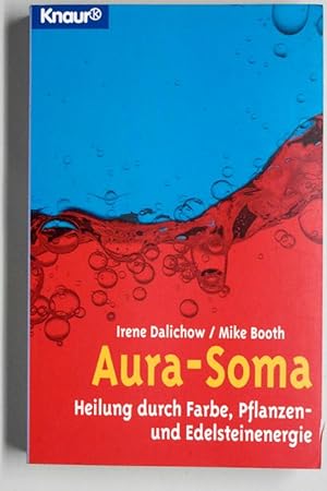 Imagen del vendedor de Aura-Soma : Heilung durch Farbe, Pflanzen- und Edelsteinenergie. Knaur ; 77325 a la venta por Baues Verlag Rainer Baues 