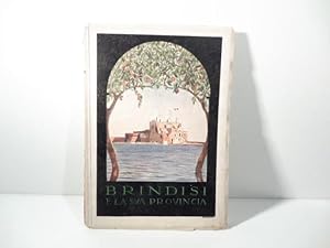 Brindisi e la sua provincia. Note storiche e descrittive