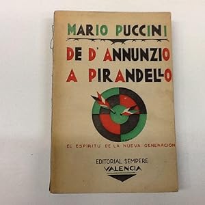 Imagen del vendedor de DE D'ANNUNZIO A PIRANDELLO PUCCINI MARIO 1927 a la venta por LIBRERIA ANTICUARIA SANZ