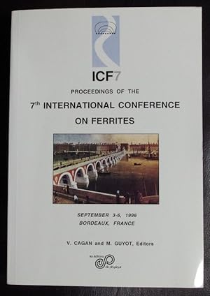 Imagen del vendedor de Proceedings of the 7th International Conference on Ferrites, September 3-6, 1996, Bordeaux, France a la venta por GuthrieBooks