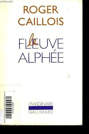 Seller image for LE FLEUVE ALPHEE - COLLECTION L'IMAGINAIRE. for sale by Le-Livre