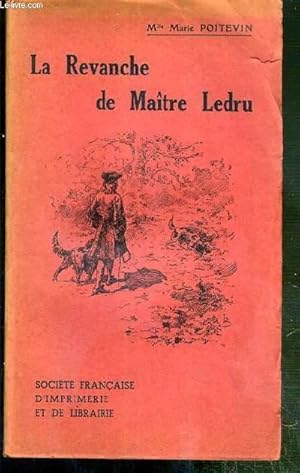 Seller image for LA REVANCHE DE MAITRE LEDRU for sale by Le-Livre