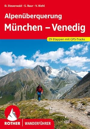 Alpenüberquerung München - Venedig : Vom Marienplatz zum Markusplatz. 29 Etappen mit GPS-Tracks