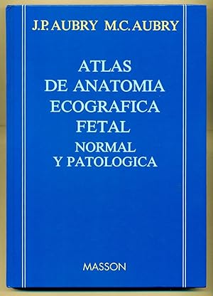 Bild des Verkufers fr ATLAS DE ANATOMIA ECOGRAFICA FETAL NORMAL Y PATOLOGICA zum Verkauf von Ducable Libros