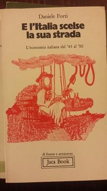 e l'italia scelse la sua strada l'economia italiana dal 43 al 50, transizione e ricostruzione del...