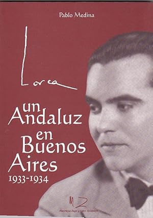 Image du vendeur pour Lorca. Un andaluz en Buenos Aires 1933-1934 mis en vente par LIBRERA GULLIVER