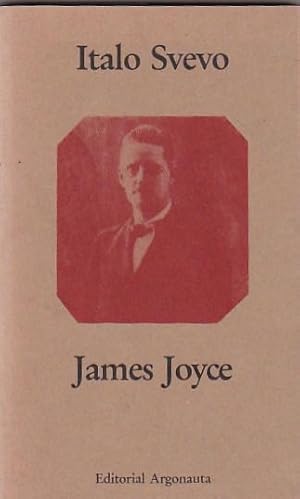 Seller image for James Joyce. Seguido de: Correspondencia entre Italo Svevo y James Joyce for sale by LIBRERA GULLIVER