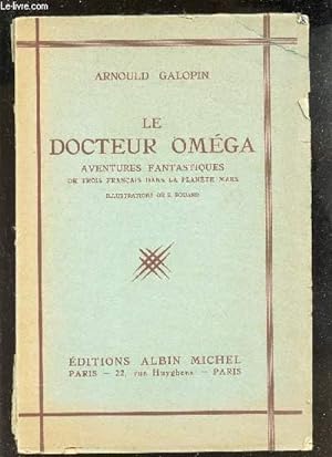 Seller image for LE DOCTEUR OMEGA - Aventures fantastiques de trois francais dans la planete Mars. for sale by Le-Livre