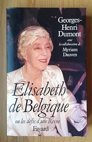 Seller image for Elisabeth de Belgique ou les dfis d'une Reine for sale by Les bouquins d'Alain