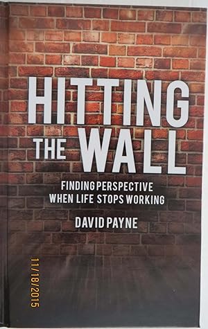 Hitting the Wall - Finding Perspective When Life Stops Working