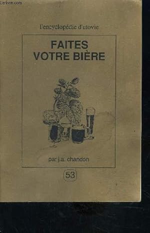 Seller image for FAITES VOTRE BIERE- L ENCYCLOPEDIE D UTOVIE for sale by Le-Livre