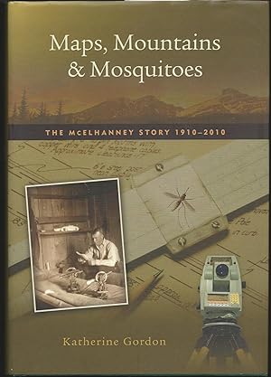 Maps, Mountains & Mosquitoes: The McElhanney Story 1910-2010 (Signed)