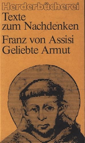 Franz von Assisi, geliebte Armut : Texte vom und über den Poverello ;.