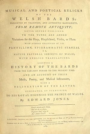 Bild des Verkufers fr Musical and Poetical Relicks of the Welsh Bards: Preserved by Tradition, and Authentic Manuscripts, From Remote Antiquity; never before published. To the Tunes Are Added Variations for the Harp, Harpsichord, Violin, or Flute. With a choice collection of the Pennillion, Epigrammatic Stanzas, or, Native Pastoral Sonnets of Wales, with English Translations. Likewise a History of the Bards from the earliest period to the present time: and an account of their Music, Poetry, and Musical Instruments, with a delineation of the latter, dedicated, by permission, to His Royal Highness The Prince of Wales zum Verkauf von J & J LUBRANO MUSIC ANTIQUARIANS LLC