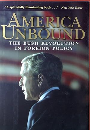 Imagen del vendedor de America Unbound. The Bush Revolution In Foreign Policy. a la venta por biblion2