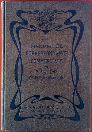 Bild des Verkufers fr Manuel De Correspondance Commerciale. Vol. II: Francais - Anglais. zum Verkauf von biblion2