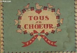 Seller image for TOUS EN CHOEUR. 30 CHANSONS POPULAIRES HARMONISES A 2 ET 3 VOIX EGALES. 15 FRANCAISE. 15 ETRANGERES. ILLUSTRATIONS DE JACQUELINE GAILLARD for sale by Le-Livre