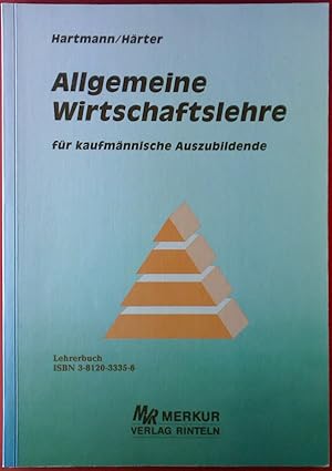 Bild des Verkufers fr Allgemeine Wirtschaftslehre fr kaufmnnische Auszubildende. Lehrerbuch. zum Verkauf von biblion2