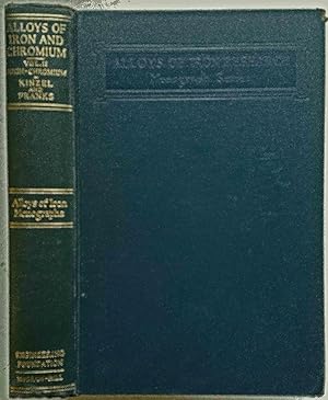 The Alloys of Iron and Chromium: Vol. II, High-Chromium Alloys