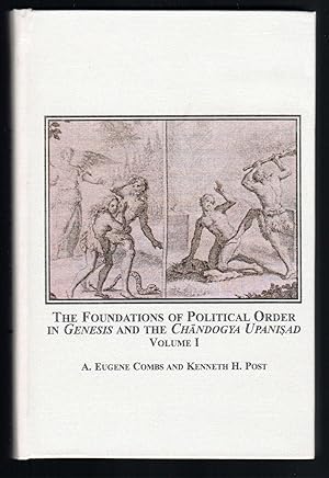 The Foundations of Political Order in Genesis And the Chandogya Upanisad, Vol. 1