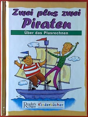 Bild des Verkufers fr Zwei plus zwei Piraten. ber das Plusrechnen. Kinderbcher. zum Verkauf von biblion2