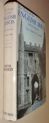 Imagen del vendedor de The Story Of English Abbeys Told In Counties; Volume II: the Eastern Counties a la venta por DogStar Books