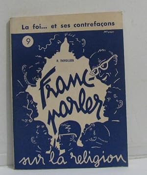 Seller image for Franc-parler n9 la foi. et ses contrefaons for sale by crealivres