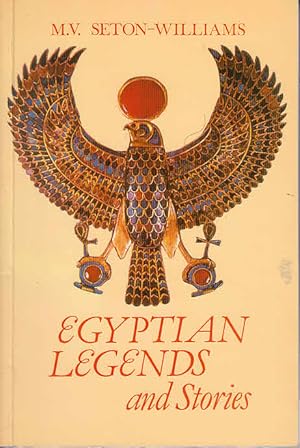Egyptian Legends and Stories / M. V. Seton-Williams